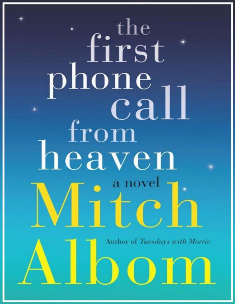 First Phone Call From Heaven_ A Novel, The - Mitch Albom