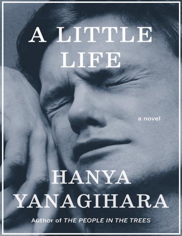Little Life, A - Hanya Yanagihara