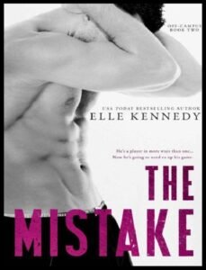 The Mistake : Off Campus Book Two