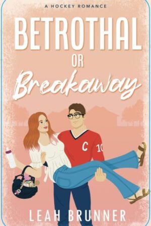 Betrothal or Breakaway : A Hockey Romance (D.C. Eagles Hockey Book 3)