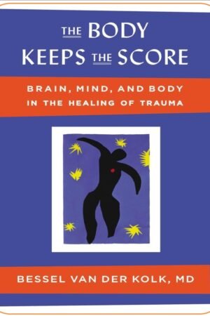 The Body Keeps the Score