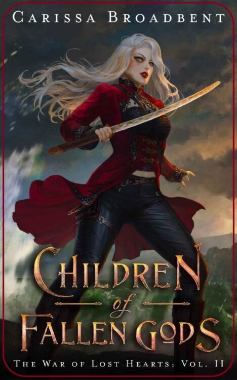 Children of Fallen Gods (The War of Lost Hearts Book 2) - Carissa Broadbent