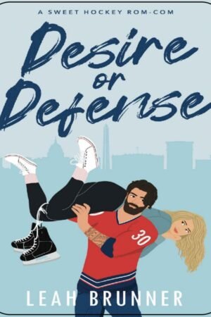 Desire or Defense : A Hockey Romance (D.C. Eagles Hockey Book 1)