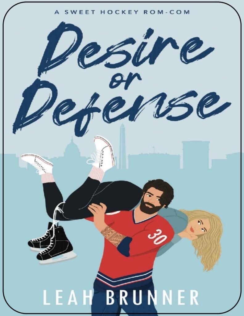 Desire or Defense_ An Enemies-to-Lovers Hockey Romance (D.C. Eagles Hockey Book 1) - Leah Brunner