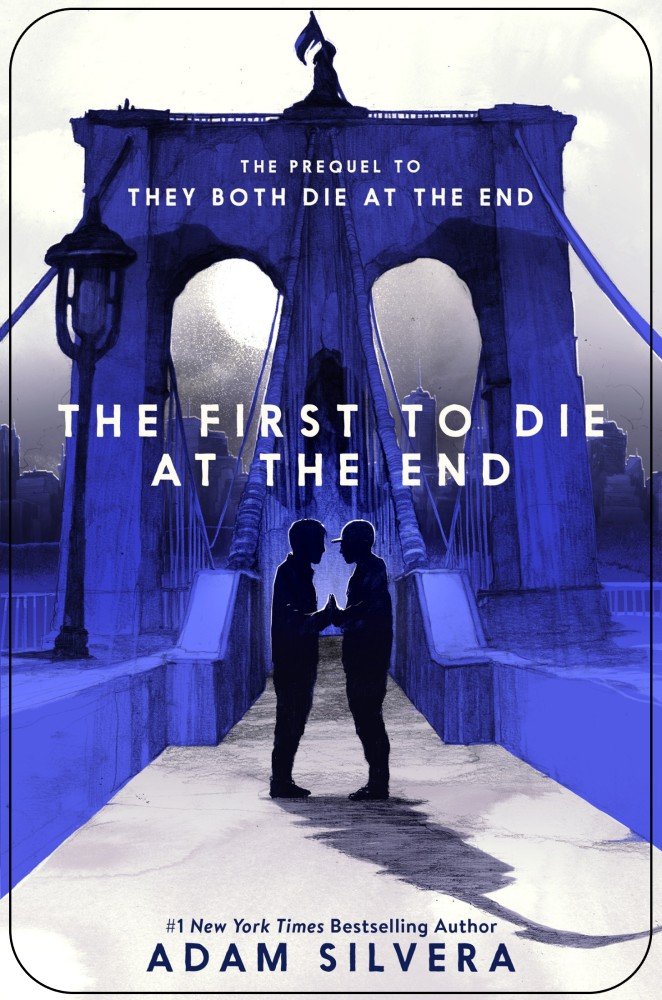 First to Die at the End, The - Adam Silvera