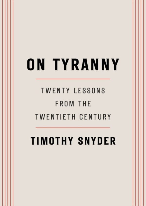 On Tyranny : Twenty Lessons from the Twentieth Century