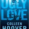 Ugly Love - Colleen Hoover
