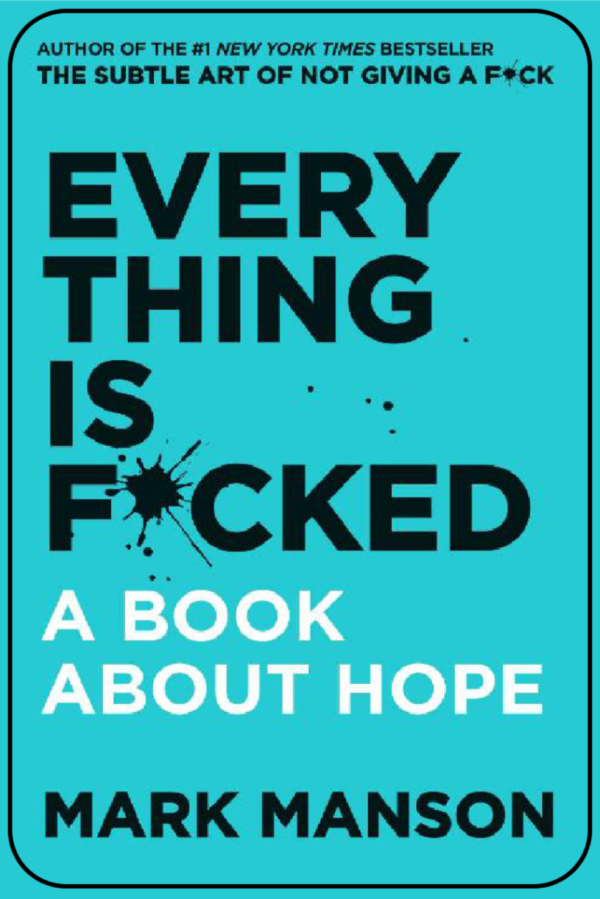 Everything Is F*cked : A Book About Hope (Mark Manson Collection Book 2)