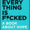 everything is fucked
