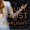 Court of Frost and Starlight (A Court of Thorns and Roses), A - Sarah J. Maas