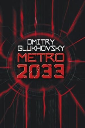 Metro 2033 - Dmitry Glukhovsky
