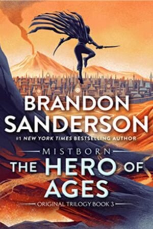 The Hero of Ages: The Mistborn Saga Book 3
