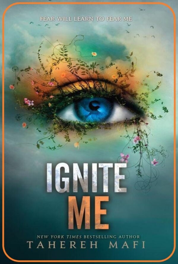Ignite Me : Shatter Me Series Book 3