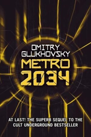 Metro 2034 - Dmitry Glukhovsky