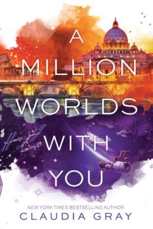 Million Worlds with You, A - Claudia Gray