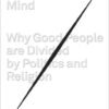 The Righteous Mind_ Why Good People Are Divided by Politics and Religion - Jonathan Haidt