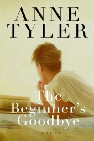 The Beginner's Goodbye - Tyler, Anne
