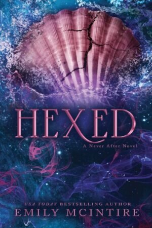 Hexed (Never After Series Book 6) - Emily McIntire