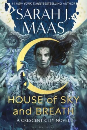House of Sky and Breath (Crescent City) - Sarah J. Maas