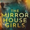 The Mirror House Girls - Faith Gardner