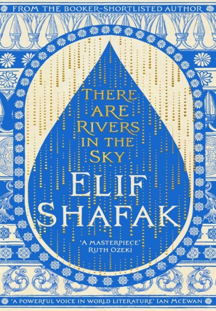 There Are Rivers in the Sky - Elif Shafak