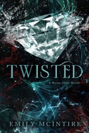 Twisted (Never After Series Book 4) - Emily McIntire