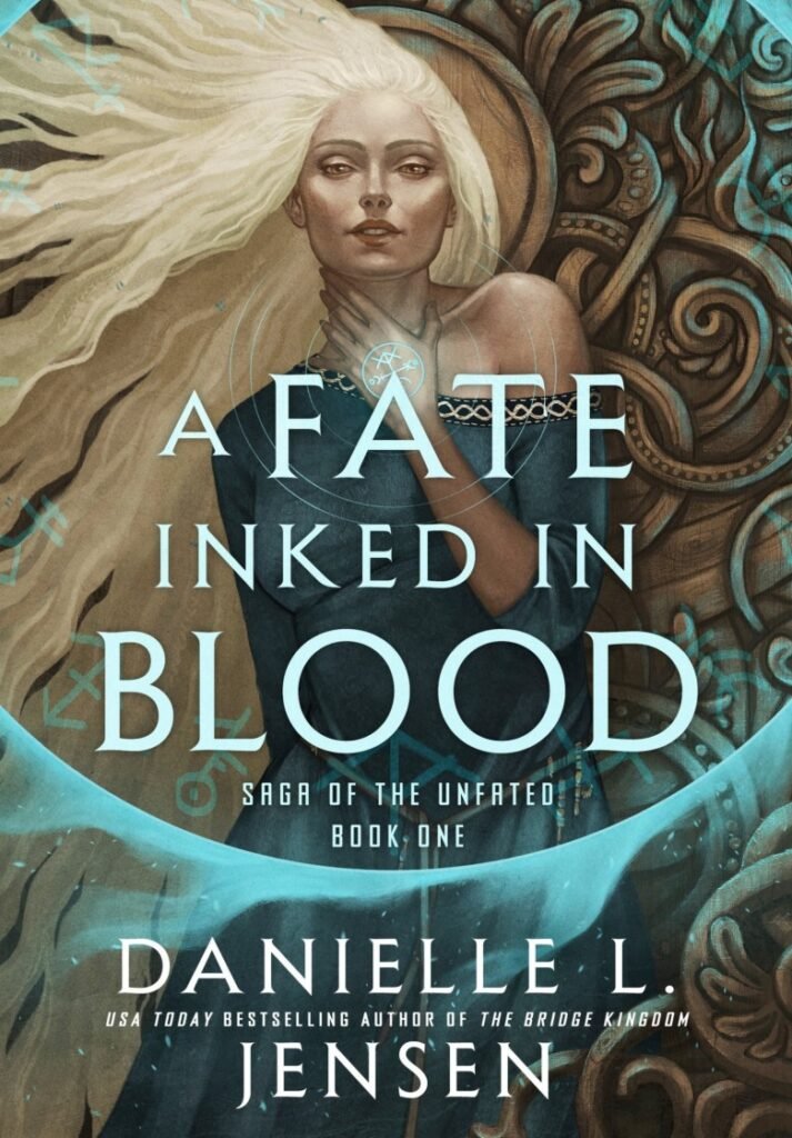 Fate Inked in Blood_ Book One of the Saga of the Unfated, A - Danielle L. Jensen