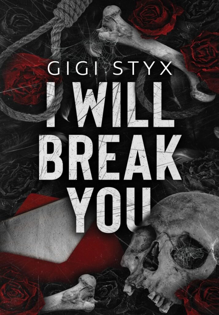 I Will Break You_ A dark stalker romance (Pen Pal Duet Book 1) - Gigi Styx