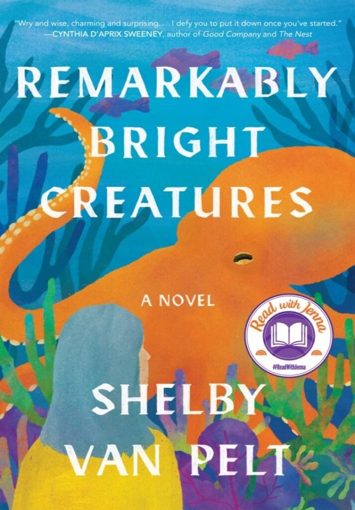 Remarkably Bright Creatures - Shelby Van Pelt