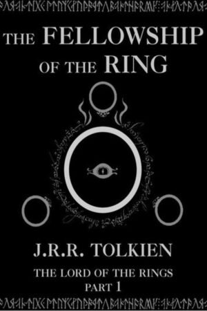 The Fellowship of the Ring [The Lord of the Rings Series Book 1]