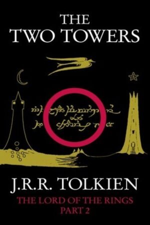 The Two Towers [The Lord of the Rings Series Book 2]