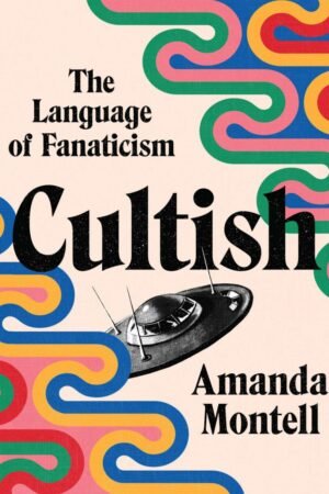 Cultish: The Language of Fanaticism
