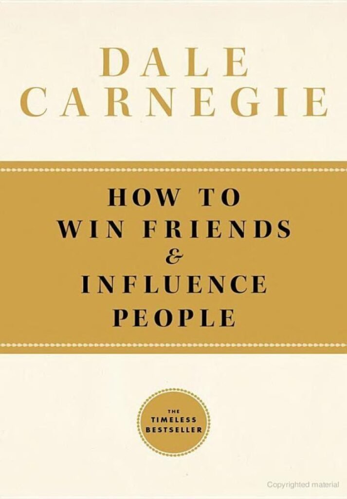 How to Win Friends and Influence People - Dale Carnegie