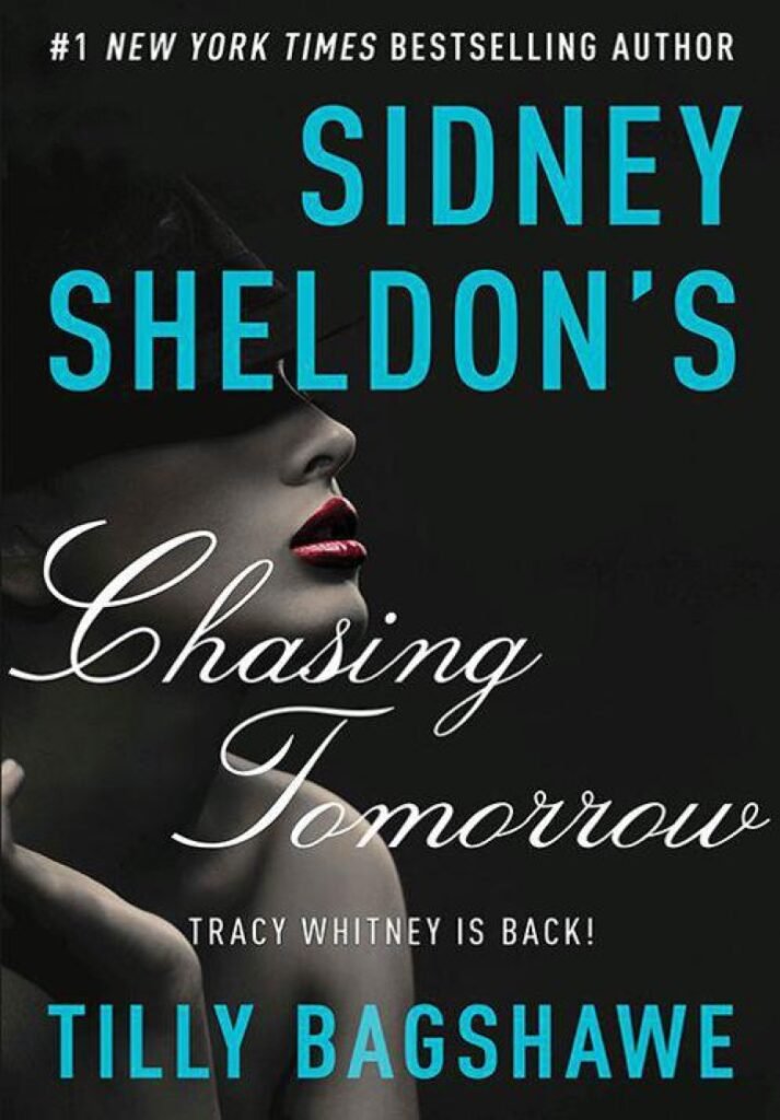 Sidney Sheldon's Chasing Tomorrow (Tracy Whitney) - Sidney Sheldon & Tilly Bagshawe