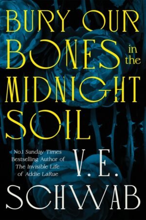 Bury our Bones in the Midnight Soil
