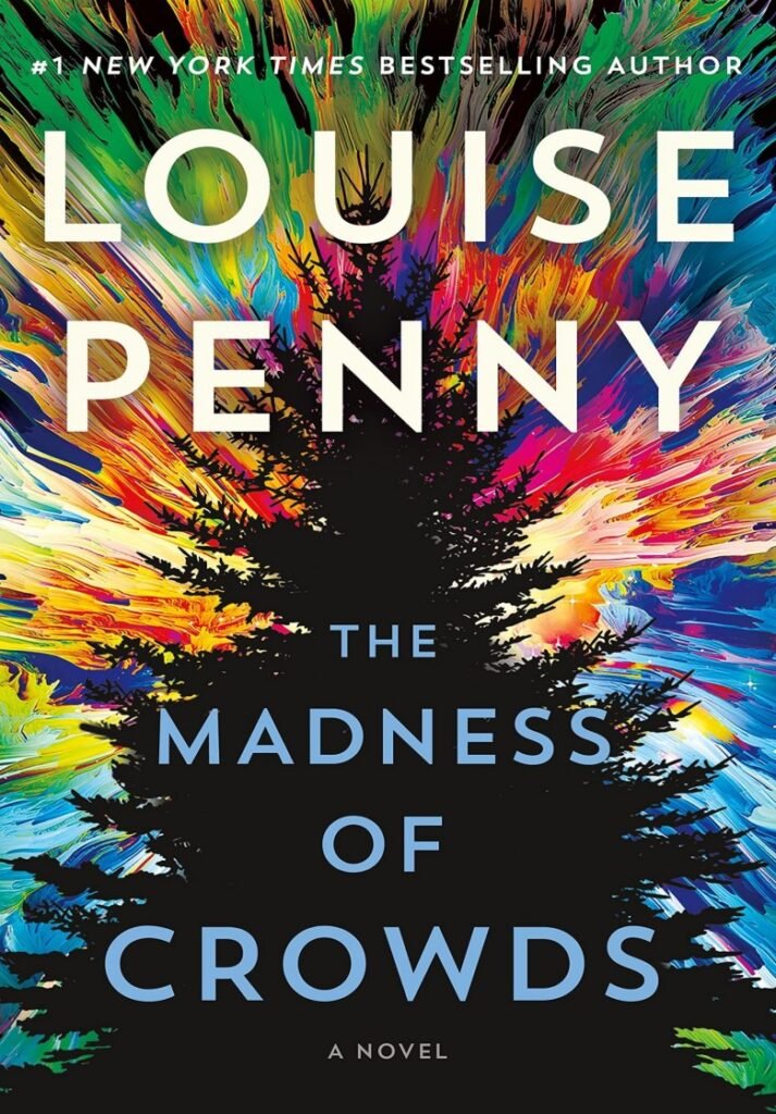 The Madness of Crowds Book 17 - Louise Penny