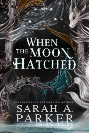 When the Moon Hatched_ Moonfall 1 - Sarah A. Parker
