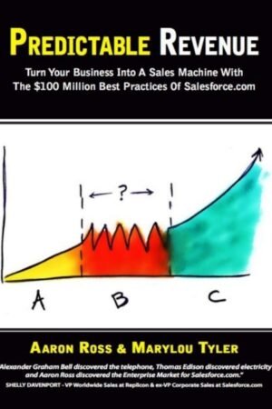 Predictable Revenue: Turn Your Business Into a Sales Machine