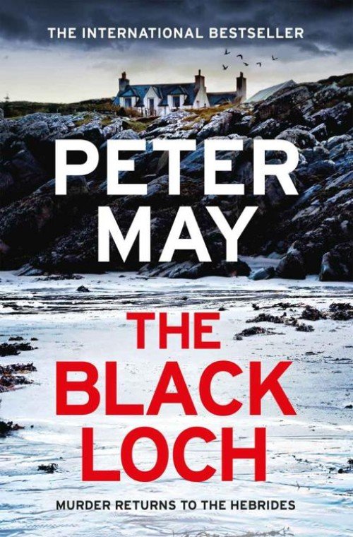 The Black Loch - The Lewis Trilogy Book 4 - Peter May
