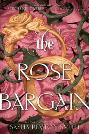The Rose Bargain - Sasha Peyton Smith
