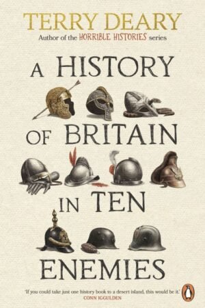 A History of Britain in Ten Enemies