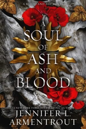 A Soul of Ash and Blood (Blood and Ash Book 5)