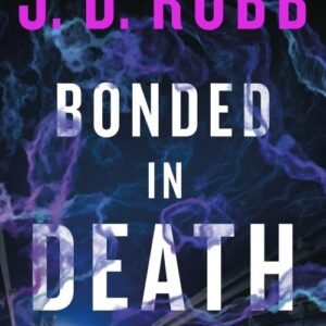 Bonded in Death: An Eve Dallas Thriller (In Death 60)