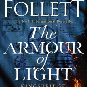 The Armour of Light: Kingsbridge Book 5