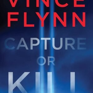 Capture or Kill: A Mitch Rapp Novel Book 23