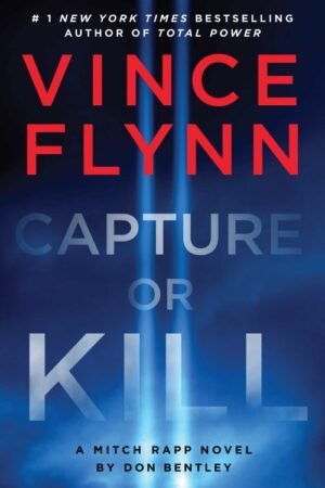 Capture or Kill: A Mitch Rapp Novel Book 23