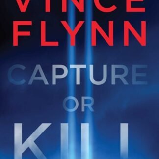 Capture or Kill: A Mitch Rapp Novel Book 23