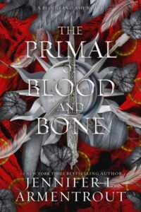 The Primal of Blood and Bone (Blood and Ash Book 6)