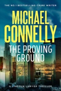 The Proving Ground (The Lincoln Lawyer Book 8