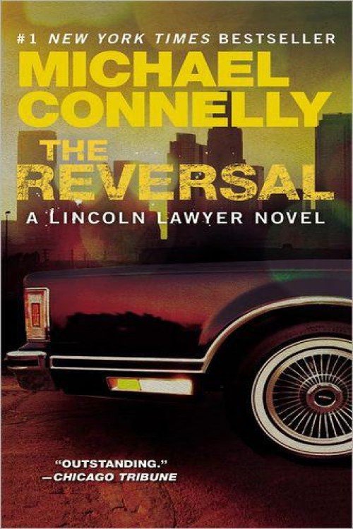 The Reversal (The Lincoln Lawyer Book 3) - Michael Connelly